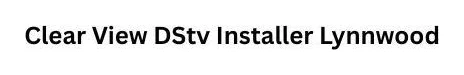 Clear View DStv Installer Lynnwood logo