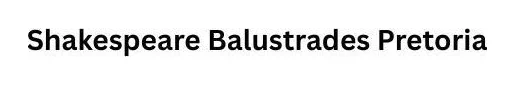 Shakespeare Balustrades Pretoria logo
