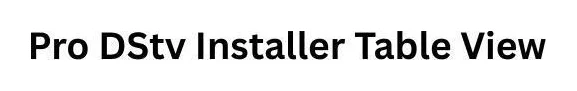 Pro DStv Installer Table View logo